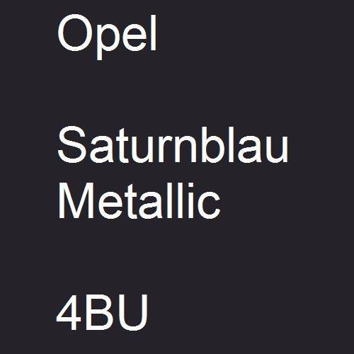 Opel, Saturnblau Metallic, 4BU.